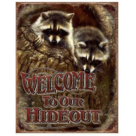 

Welcome to Our Hideout Tin Sign Metal Wall Signs