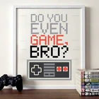 Игровой контроллер холст картины настенные картины вы вообще игра Bro Gamer видеоигры Холст репродукции и плакат Мальчики номер Декор