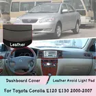 Кожаный коврик для приборной панели Toyota Corolla E120 E130 2000-2007, легкий коврик, Солнцезащитный коврик, Защитная панель, автомобильные аксессуары