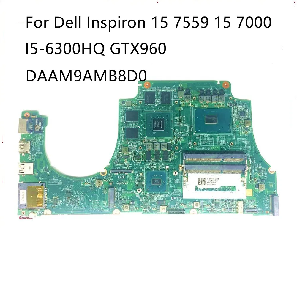 

For Dell Inspiron 15 7559 15 7000 Laptop Motherboard CN-0NXYWD 0NXYWD DAAM9AMB8D0 Main Board I5-6300HQ CPU GTX 960M GPU