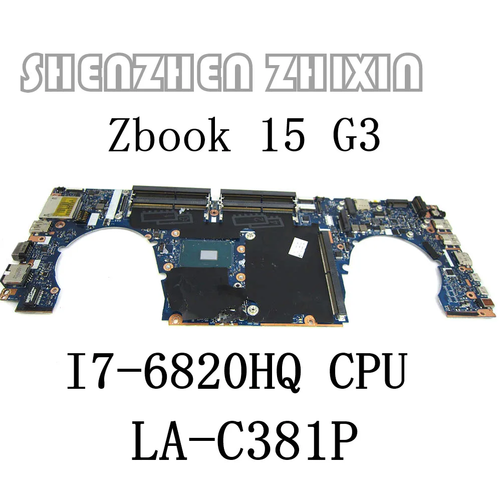 Материнская плата для ноутбука HP ZBOOK 15-G3 15 G3 I7-6820HQ CPU APW50 LA-C381P 848221-601 848221-001