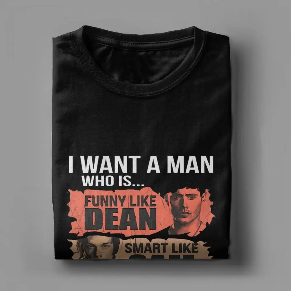 Men T-Shirts I Want A Man Who Is Yep I'm Gonna Die Alone Funny 100% Cotton Tee Shirt Supernatural T Graphic Clothes |
