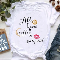 all i need is coffee and red lipstick women graphic tees 90s cool t shirt girl student all match top female summer clothes