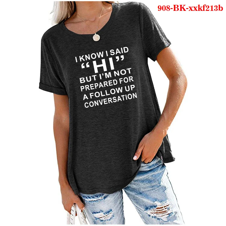 

Kawaii Tshirts Women Cartoon I Know I Said Hi Letter Print Lady T-shirts Tops Womens Graphic T Shirt Ladies Female Tee T-Shirts