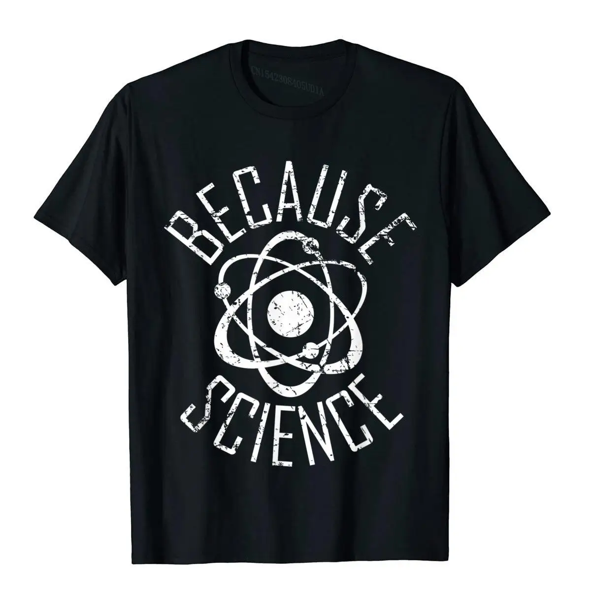 

Because Science Shirt Funny Cute Atom Scientific Gift Camisa Cotton Student Tops T Shirt Fashionable Slim Fit T Shirt