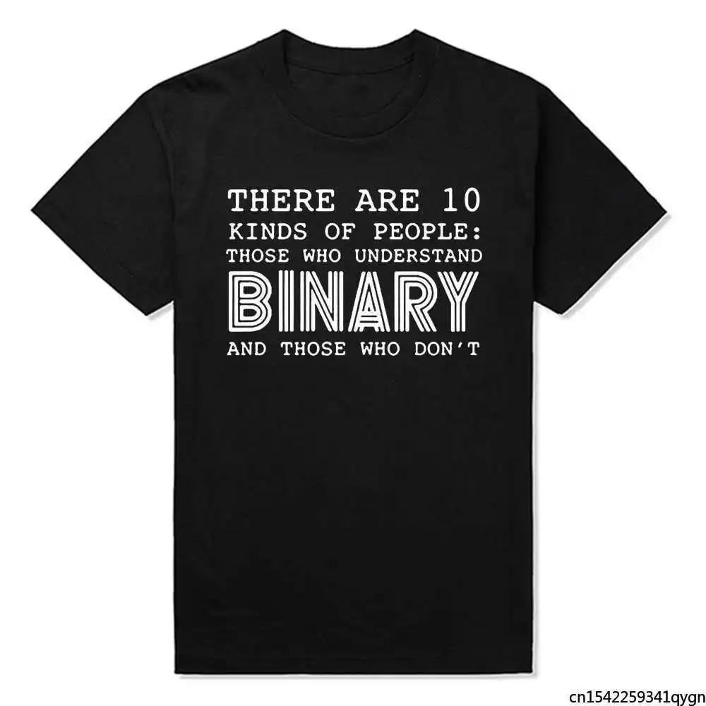 

Summer Style There Are 10 Kinds of People Those Who Understand Binary T Shirts Men Funny Programmer Computer T-shirt