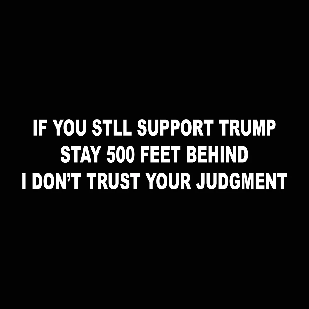 7 4*25 см Поддержка Дональда Трампа и держитесь подальше от меня крутые задние