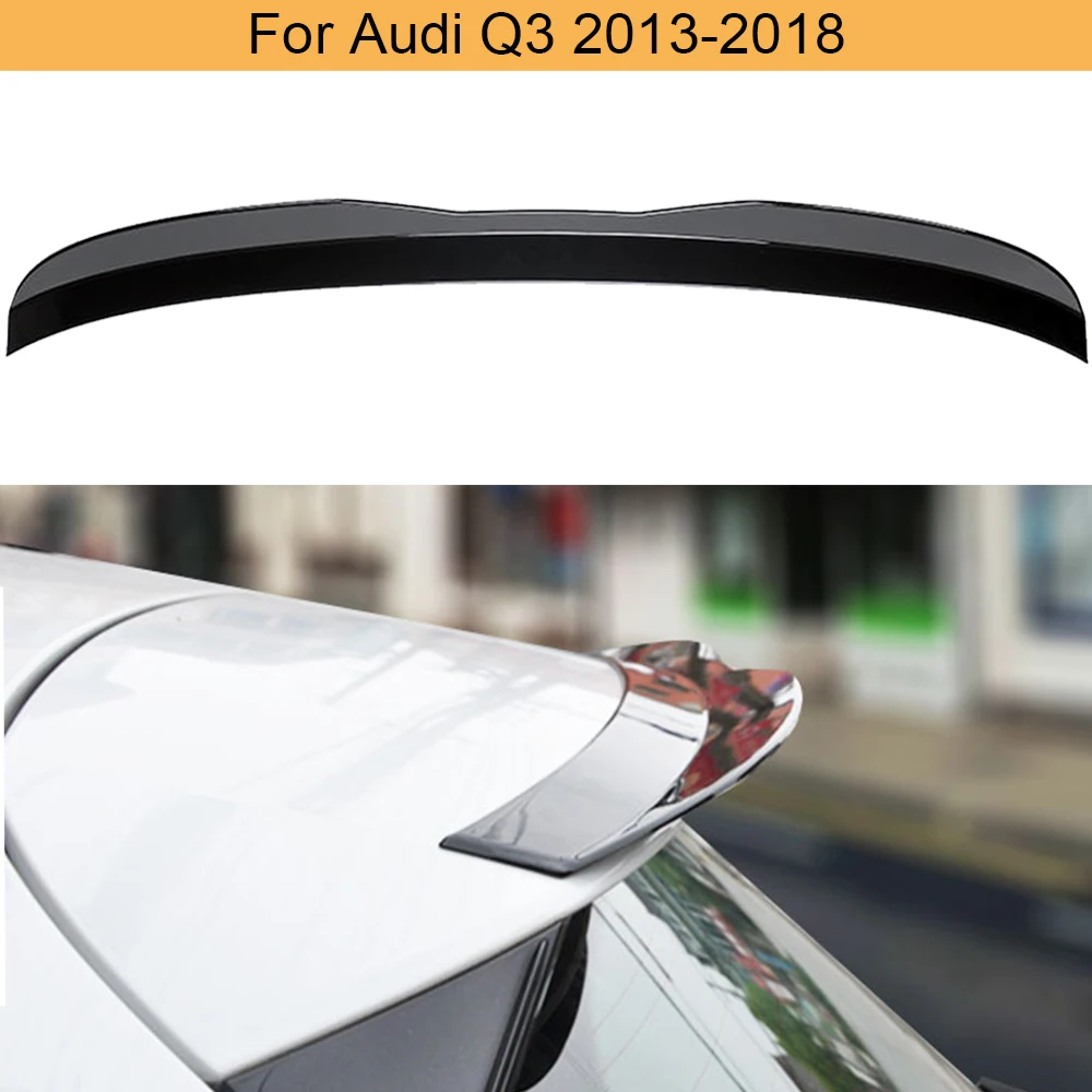 

Glossy Black Rear Roof Spoiler Wing For Audi Q3 2013 - 2018 Car Rear Window Boot Lip Wing Spoiler ABS