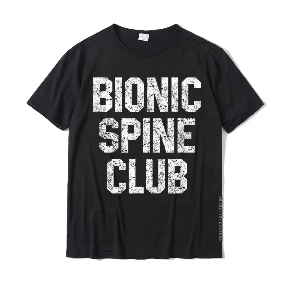 

Bionic Spine Club Funny Spinal Fusion Back Surgery Gift T-Shirt Family Leisure Top T-Shirts Cotton Men's Tees Print