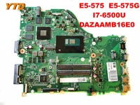 original for acer e5 575 e5 575g laptop motherboard i7 6500u dazaamb16e0 tested good free shipping