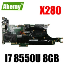 Akemy Brand New For Lenovo Thinkpad X280 Notebook Motherboard NM-B521 CPU I7 8550U RAM 8GB 100% Test Work FRU 01LX675 01LX679