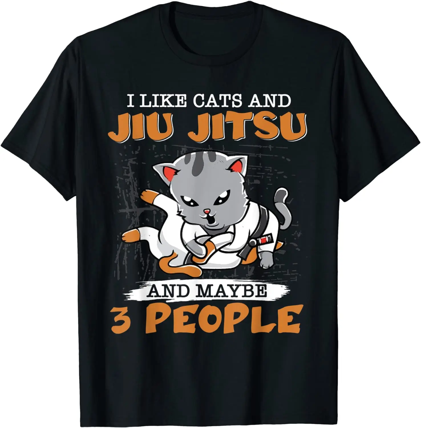 

Funny I Like Cats and Jiu Jitsu and Maybe 3 People T-Shirt Men's T-shirt