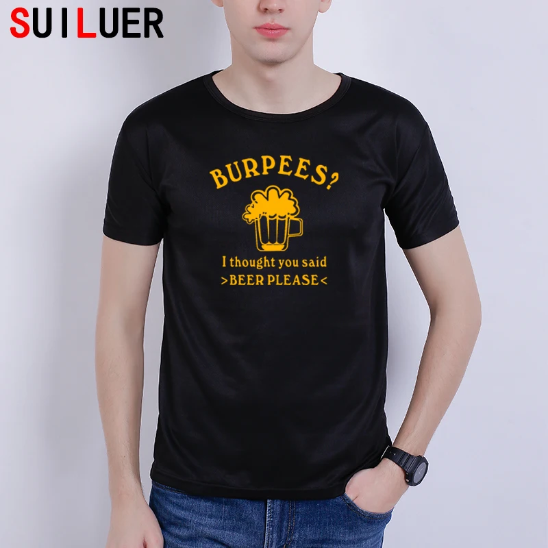 

Summer Fashion Burpees T Shirt Men Short Sleeve Sports Casual Burpees I Thought You Said BEER PLEASE T-shirts Man Tshirt SL-033
