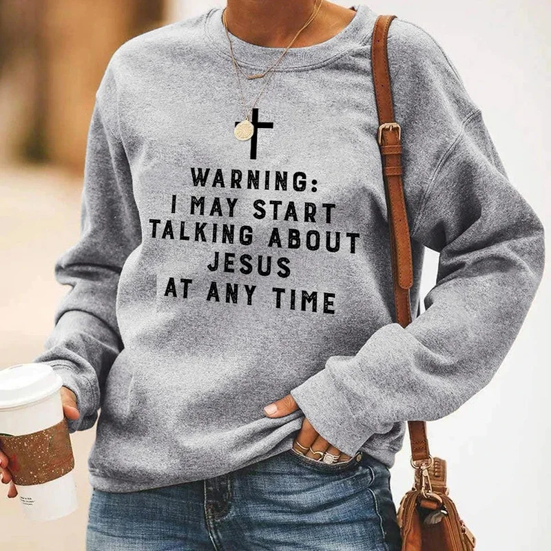 

Warning I May Start Talking About Jesus Unisex Sweatshirt Cotton Pullover Round Collar PR Sale