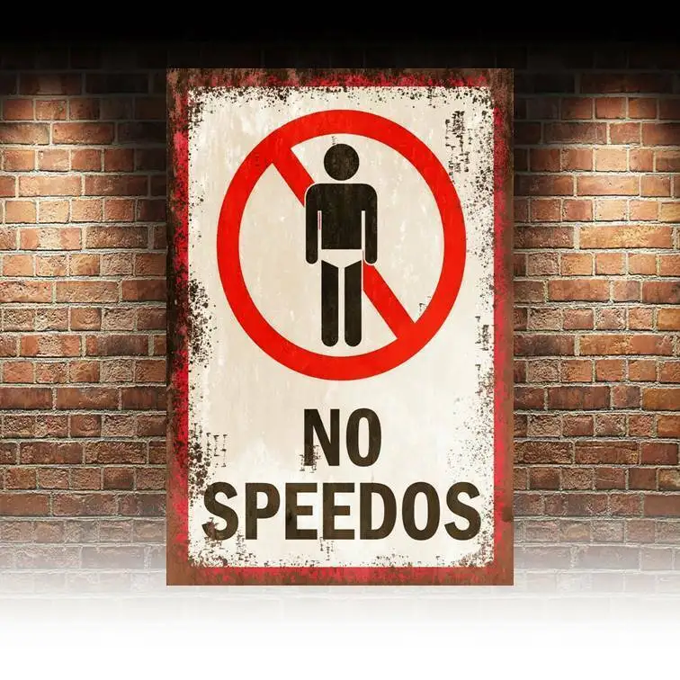 

Funny No Speedos SIGN METAl PLAQUE Retro Bar Man Cave Pub Home Bar Beer Garden