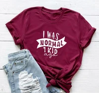 1 kid i was normal one kid ago t shirt mom life women for lady women tops tee top tee short sleeve tshirt mothers day gift