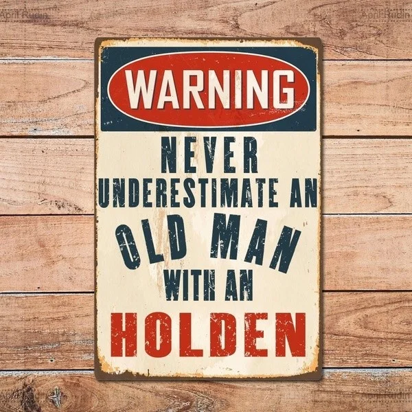 

Украшение для стен в стиле ретро, украшение для дома, никогда не подучит старого человека с Holden, металлический жестяной знак