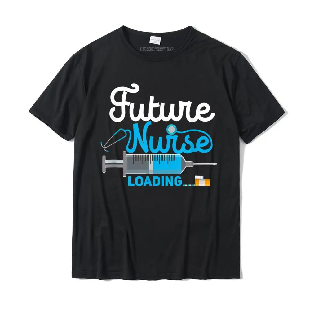 

Future Nurse Loading... Funny Nursing Education Gift T-Shirt Camisas Hombre Tees Cute Summer Cotton Men Tshirts Summer