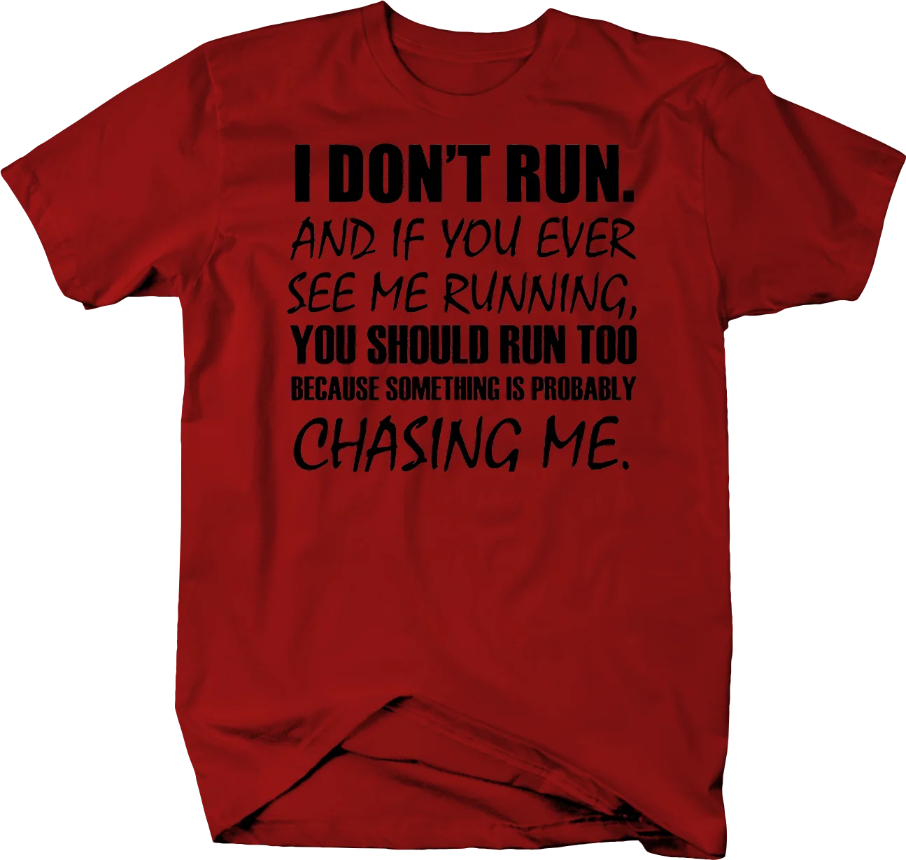 

I Don't Runs Chasing Me Tshirt Men's Funny Short Sleeve 100% Cotton Tees