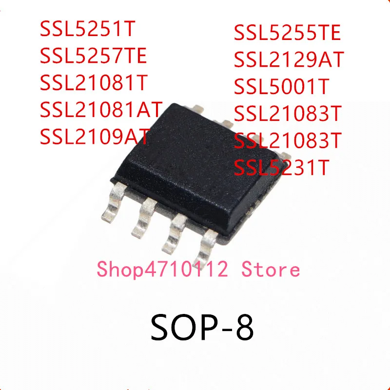 10PCS SSL5251T SSL5257TE SSL21081T SSL21081AT SSL2109AT SSL5255TE SSL2129AT SSL5001T SSL21083T SSL5231T SOP-8