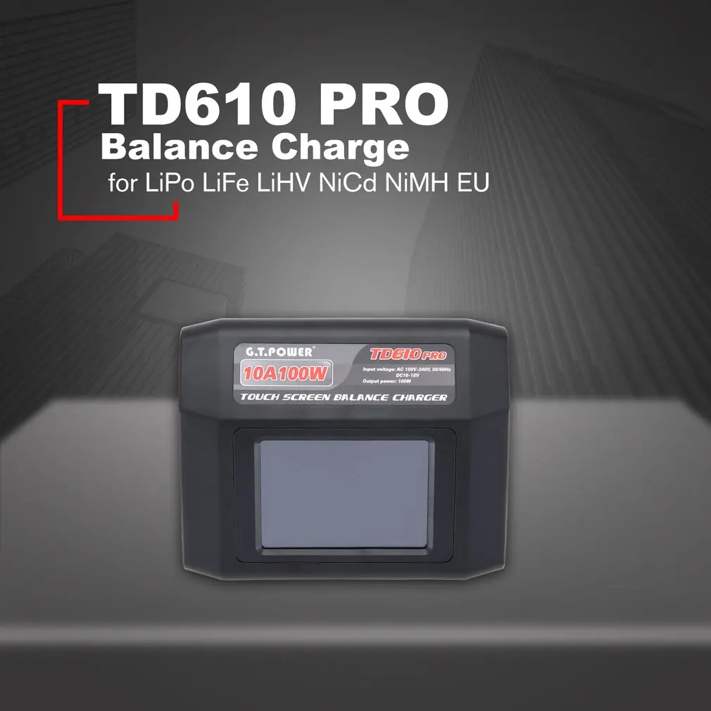 G.T POWER TD610 Pro 10A 100W Balance Charger Colorful Touch Screen for 1-6S LiPo Lilon LiFe LiHV 1-14S NiCd NiMH EU/US Plug | Игрушки и