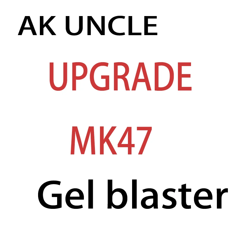 AU STOCK AK UNCLE Upgrade gel blaster MK47 нейлоновый игрушечный пистолет wbb magazine feeding 7 8 мм гелевая