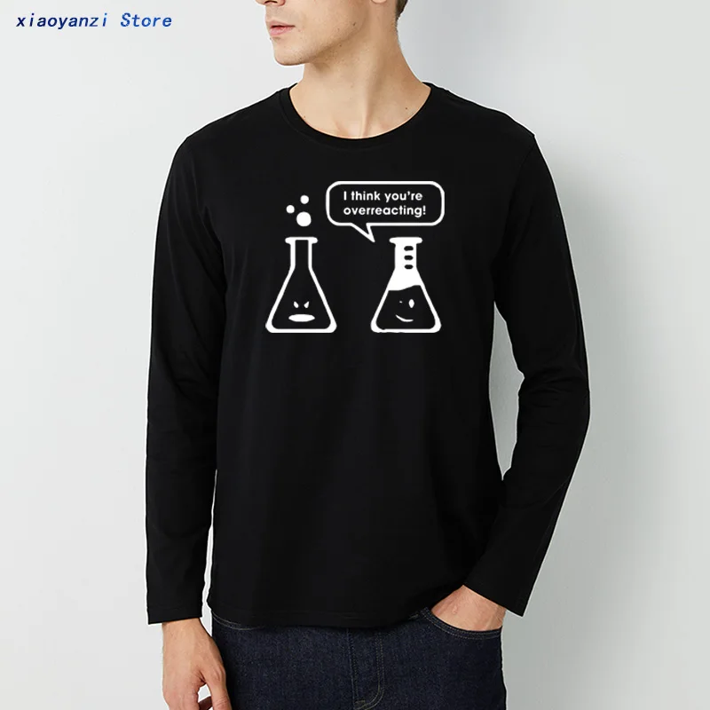 

100% Cotton long sleeve t shirts I Think You're Overreacting Chemistry Bottle Unique Pattern Black Soft Breathable T-shirt