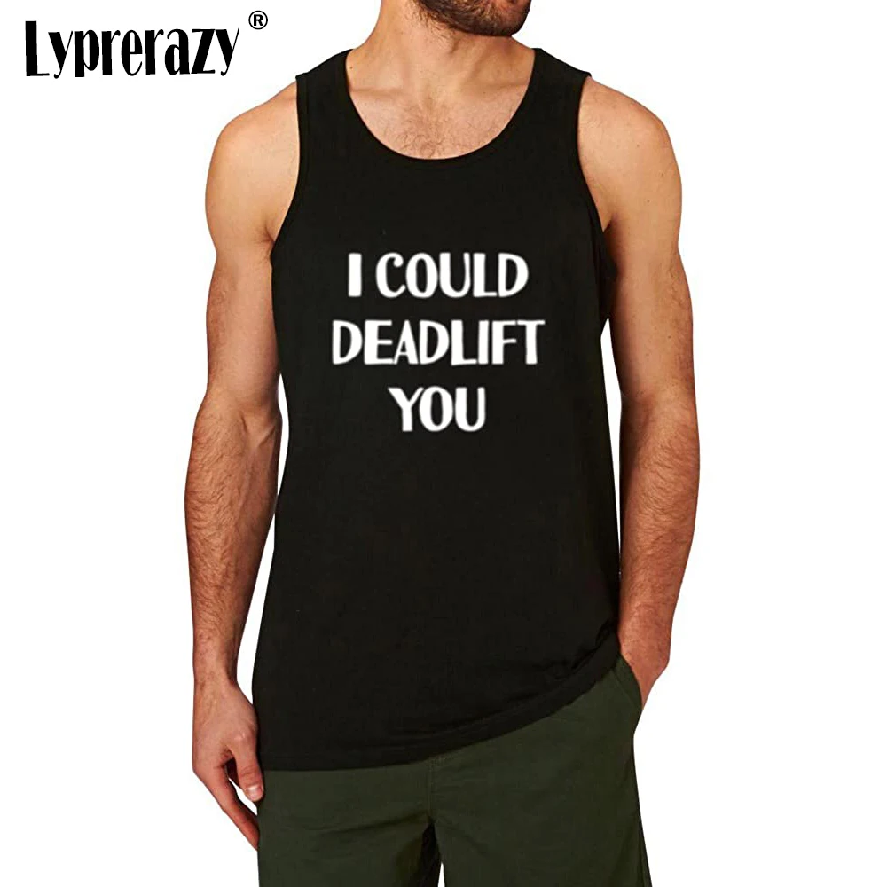 

Lyprerazy Men's I Could Deadlift You Fitness Gym FUUNY Workout Tank Tops Men Summer Cotton Letter Print Casual Tank Top