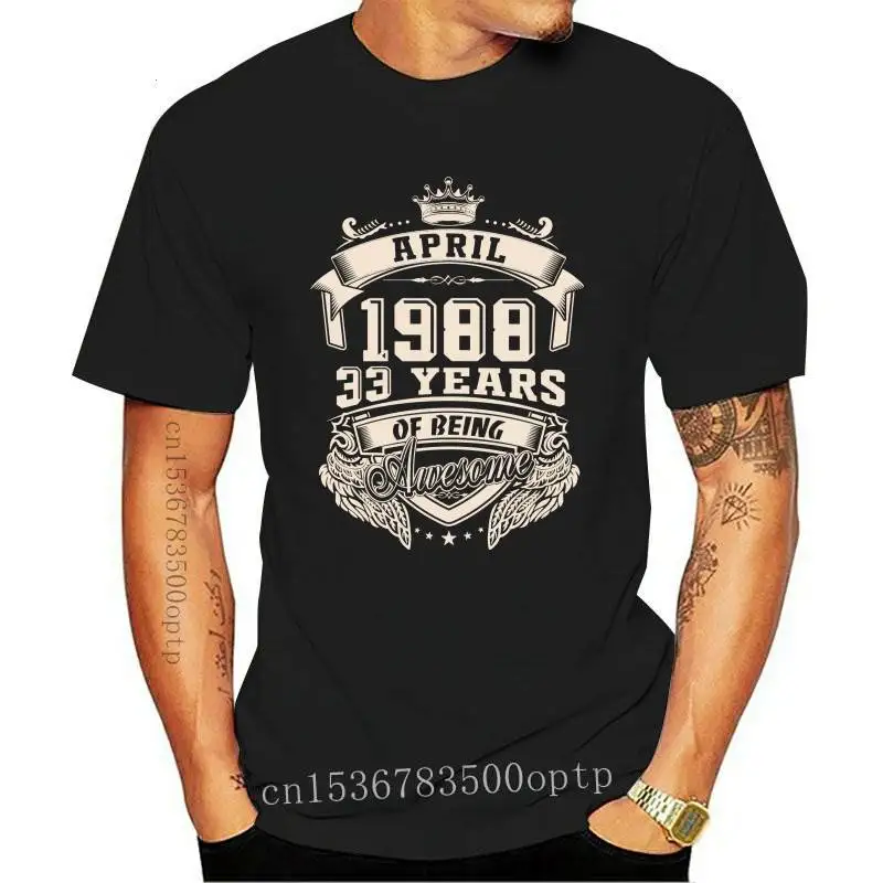 

New Custom Logo Born In April 1988 33 Years Of Being Awesome T Shirt Oversized Cotton Crewneck Short Sleeve Custom Shirts