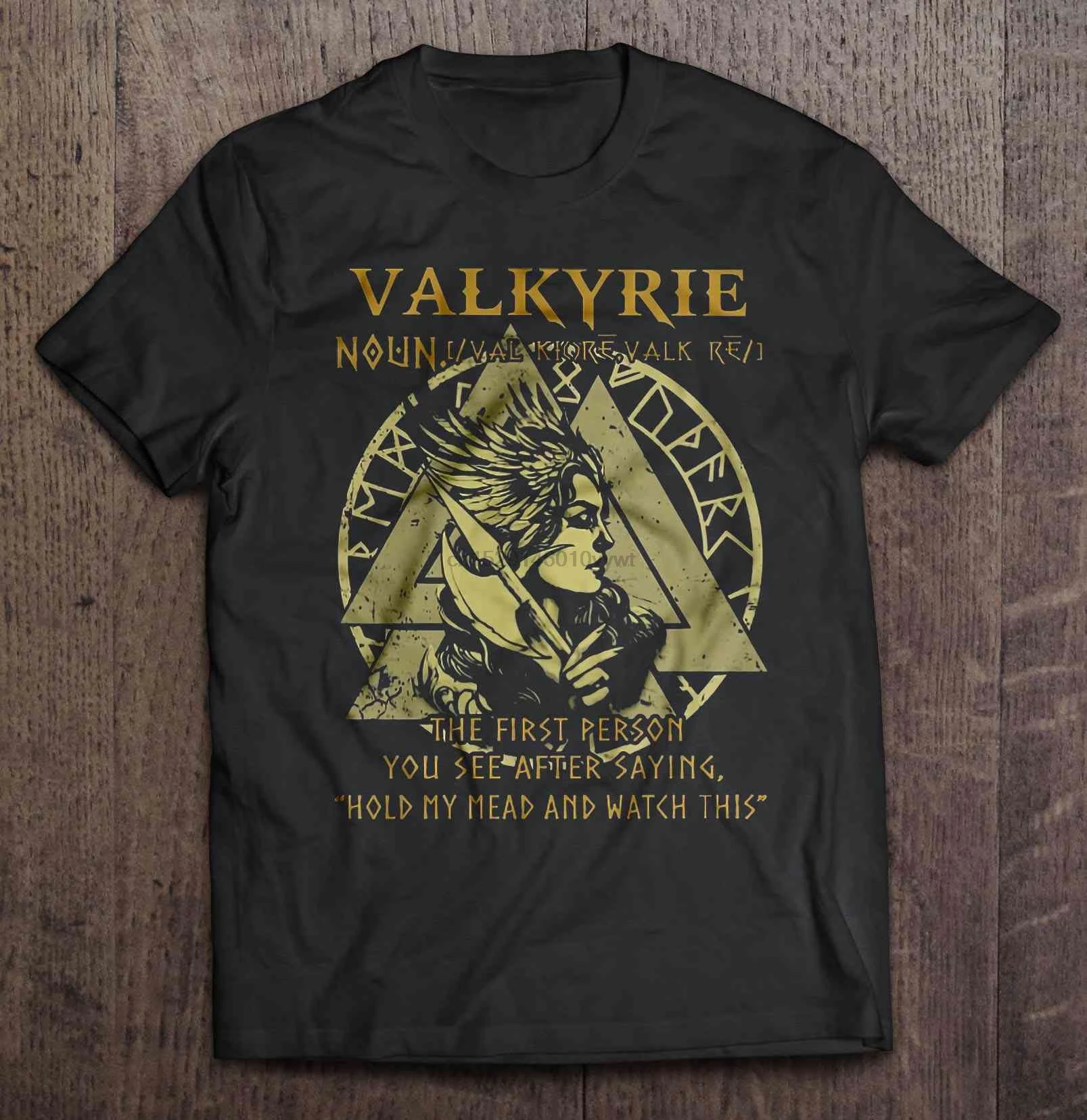 Футболка Valkyrie, первый человек, которого вы видите после того, как скажите, держите меня за голову и смотрите это-женская футболка Viking