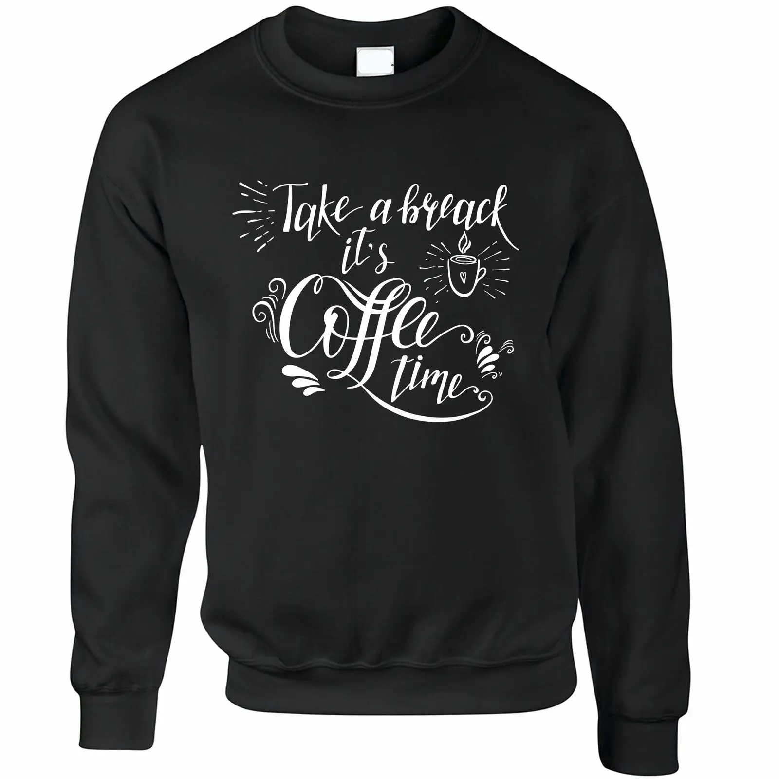 

Novelty SLOGAN UNISEX JUMPER take a break it is Coffee Time