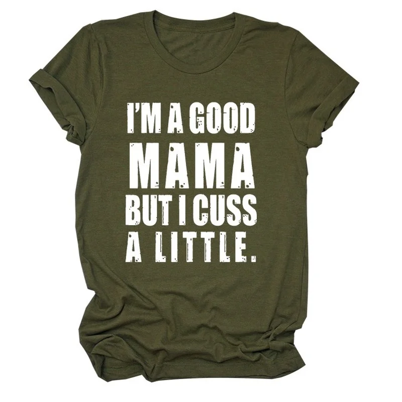 

I'm A Good Mama Letter Print Women T Shirt Short Sleeve O Neck Loose Women Tshirt Ladies Tee Shirt Tops Clothes Camisetas Mujer