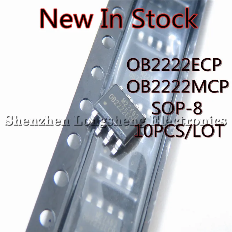 

10PCS/LOT OB2222ECP OB2222MCP OB2222 SOP-8 SMD power management chip New In Stock Original Quality 100%