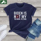 Унисекс, хлопковая футболка, женская одежда, biden Is Not My You Wi-Fi The Thing graphic, женские рубашки с изображением Трампа, мужские Модные топы для девушек