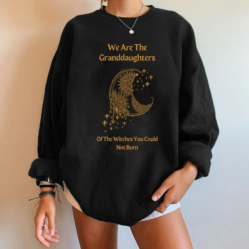 

Streetwear We Are The Granddaughters of The Witches They Could Not Burn Print Vintage Women Sweatshirts Harajuku Pullovers