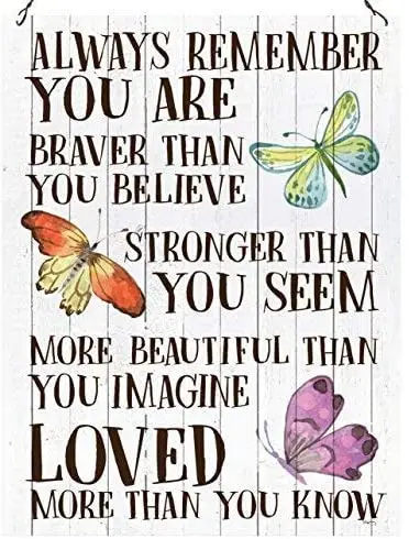

A smiling eye Always Remember You are Braver Than You Believe Motivational Wall Quote Metal Sign Plaque 8" X 12" inch