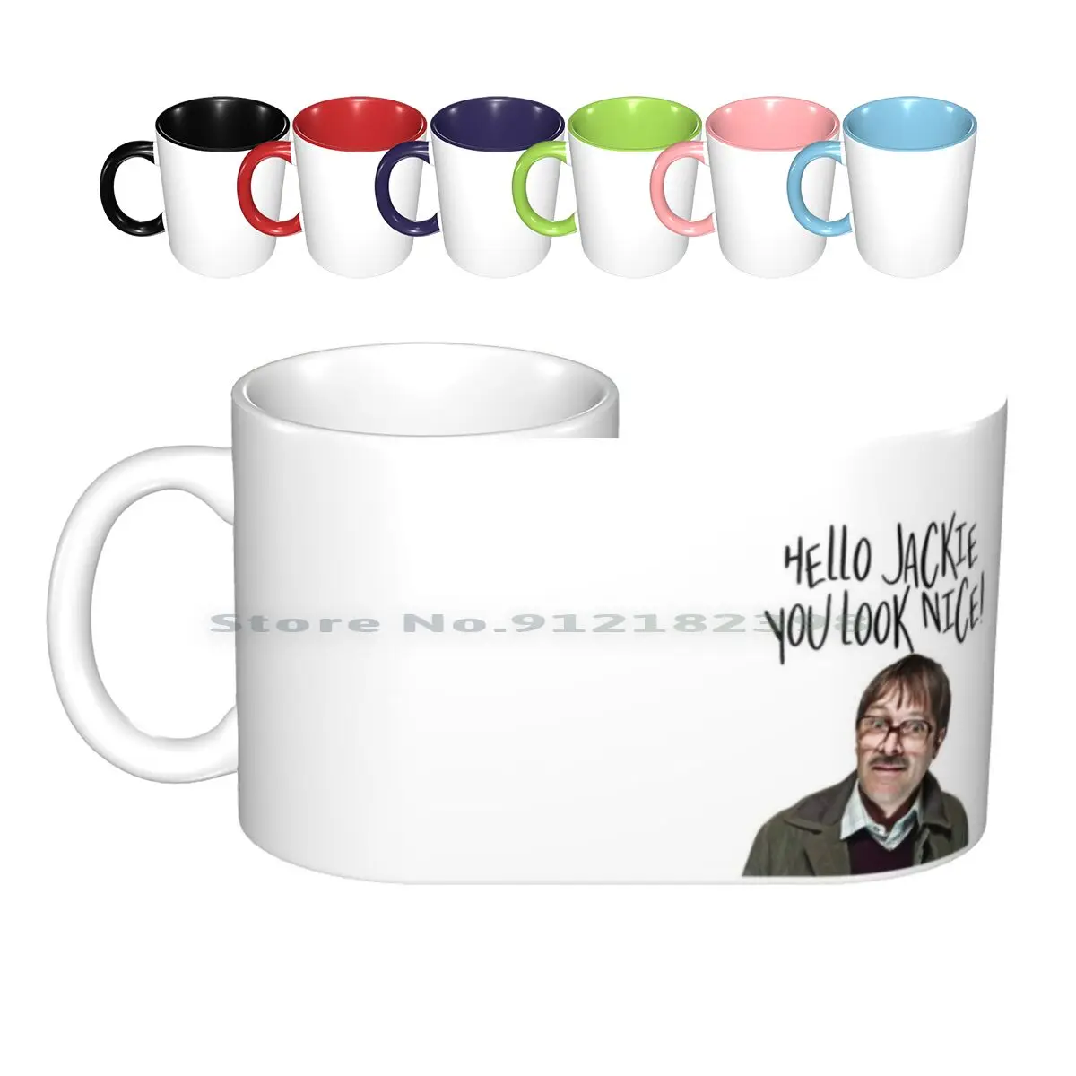 

Hello Jackie You Look Nice! Ceramic Mugs Coffee Cups Milk Tea Mug Hello Jackie Hello Jackie You Look Nice Jim Friday Night