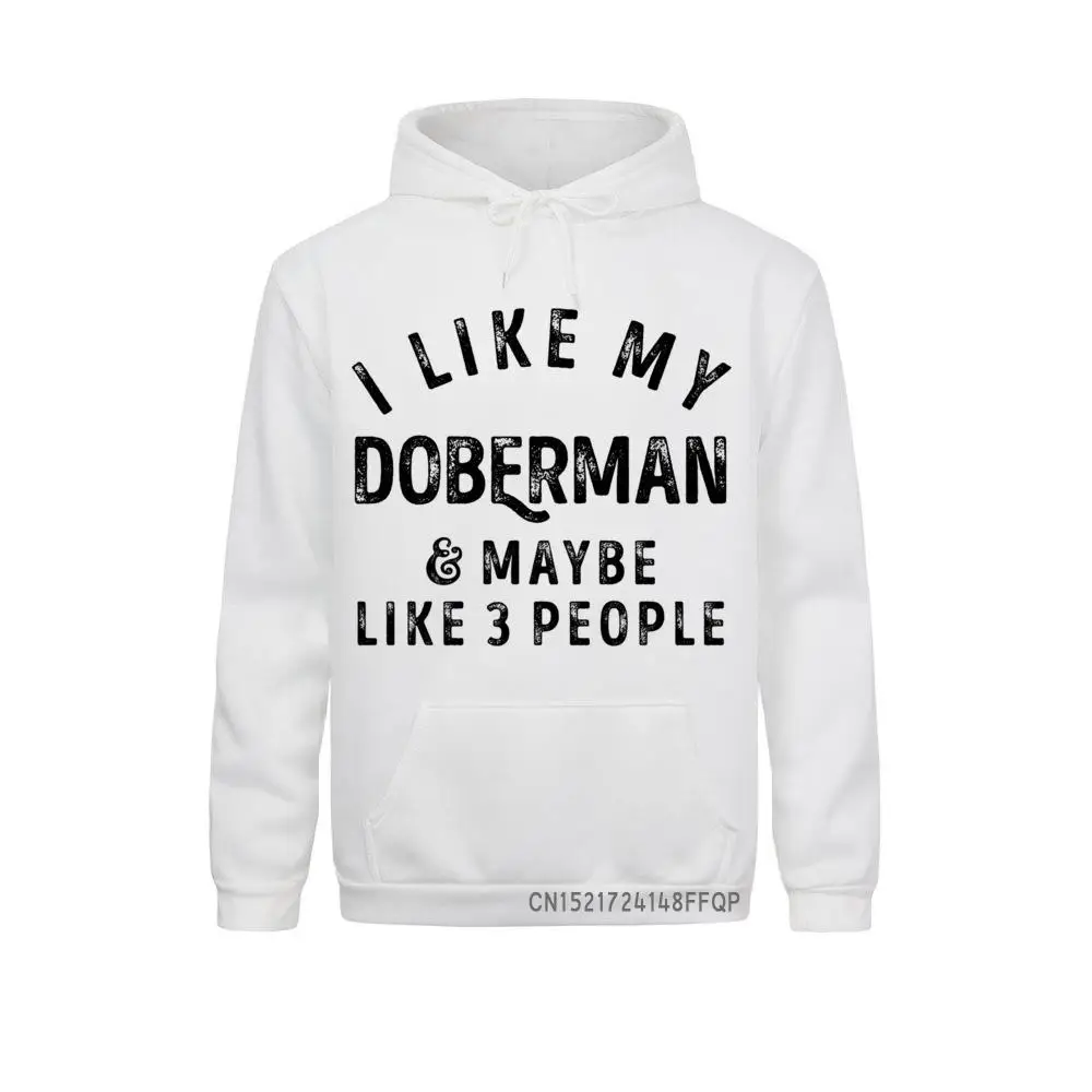 

I Like My Doberman And Maybe Like 3 People Dog Lover Gifts Comics Winter Hoodies For Women Moto Biker