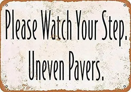 

NoBrands Great Tin Sign Watch Your Step Uneven Pavers Vintage Retro Aluminum Metal Sign Wall Decoration 12x8 INCH