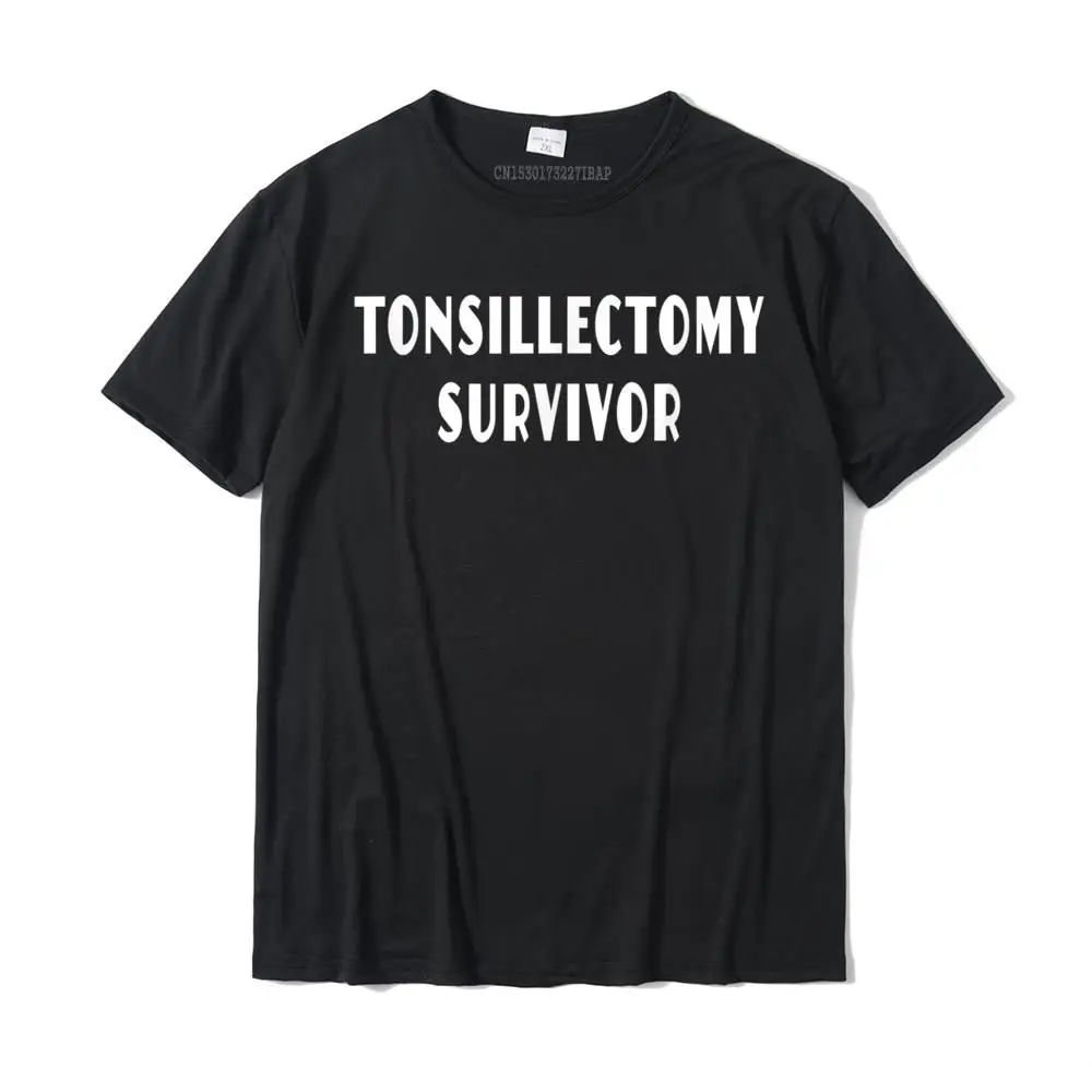 

Funny Tonsil Surgery Tonsillectomy Tonsils Removed T-Shirt Camisas Hombre Special Printed On T Shirt Cotton Tees For Men Leisure