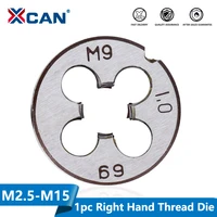 xcan 1pc m2 m3 m4 m5 m6 m7 m8 m9 m10 m12 m14 m15 m16 right hand thread die metal threading tools metric thread die