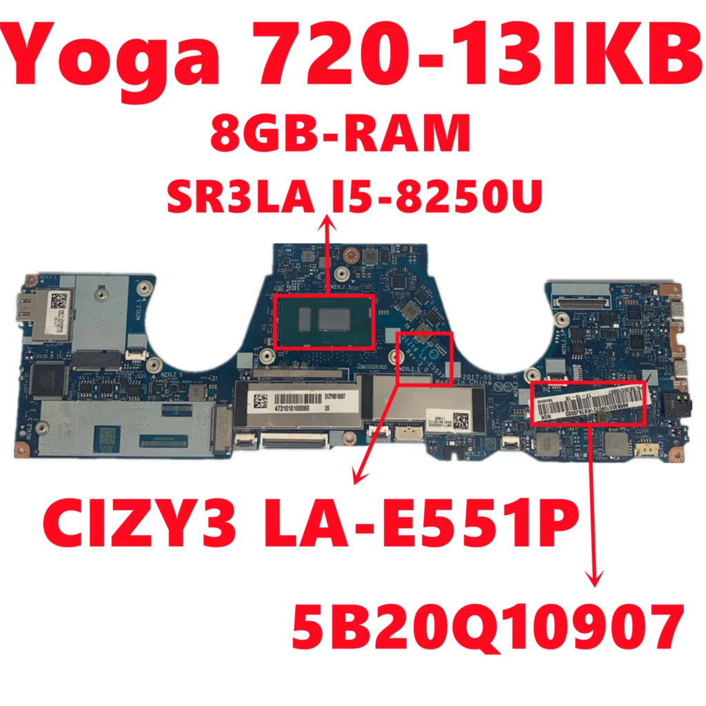 

FRU:5B20Q10907 материнская плата для ноутбука Lenovo Yoga 720-13IKB, системная плата CIZY3 LA-E551P с SR3LA I5-8250U 8GB-RAM 100% протестирована ОК
