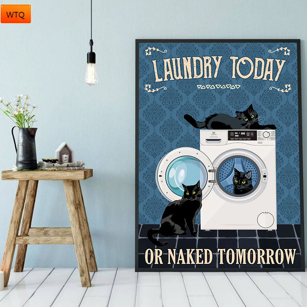

Laundry Today Or Naked Tomorrow Poster Wall Decor Black Cat Washing Canvas Painting Vintage Print Poster Laundry Room Picture
