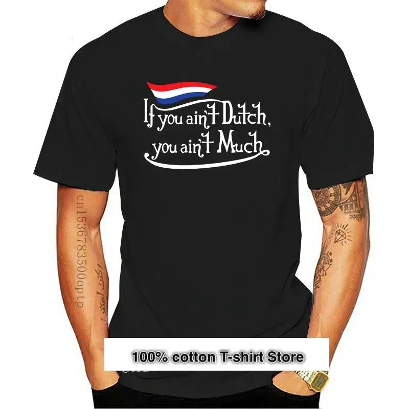 

Camisetas aleatorias If You AinT Dutch para hombre, camisetas de manga corta con cuello redondo, novedad