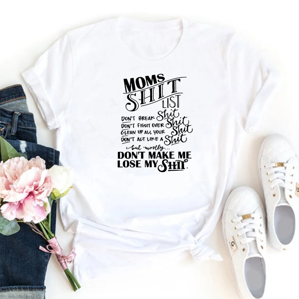 

Don't Make Me Lose My Shit Women Tshirt Cotton Casual Women T Shirt Fashion O-neck Tee Shirt Femme Funny Letter Camiseta Mujer