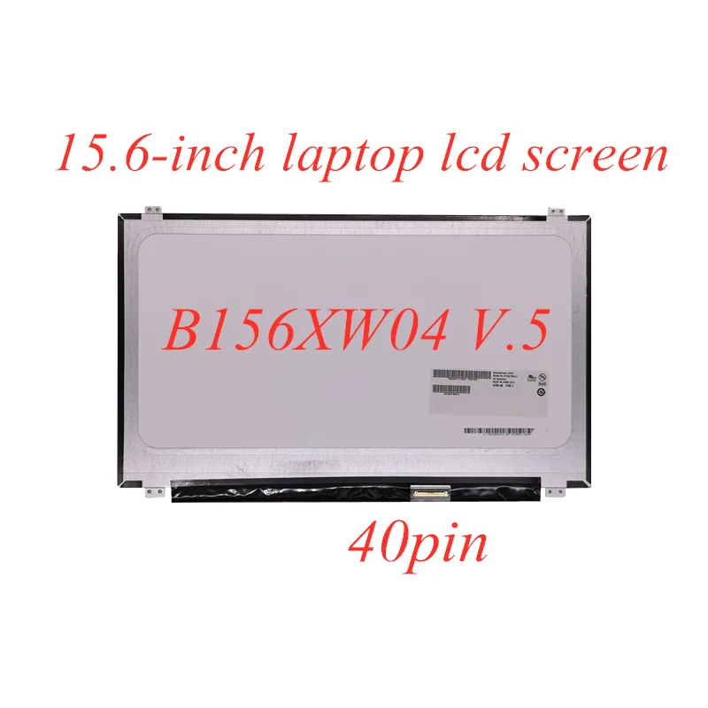 Бесплатная доставка B156XW04 V.5 B156XTN04.0LP156WHB TLA1 LP156WH3 TLS1 N156BGE-L31 LTN156AT20 LTN156AT30 40PIN LCD |