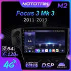 Автомагнитола Mototain 2 Din для Ford Focus 3 Mk 3 2011 - 2019 Android 10,0 мультимедийный 4G LTE 6 ГБ ОЗУ 128 Гб ПЗУ