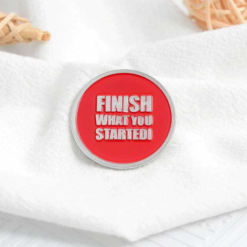 

QIHE JEWELRY Fun Phrase Enamel Lapel Pins 'Finish What You Startedi' Brooches Badges Fashion Pins Gifts for Friends Wholesale