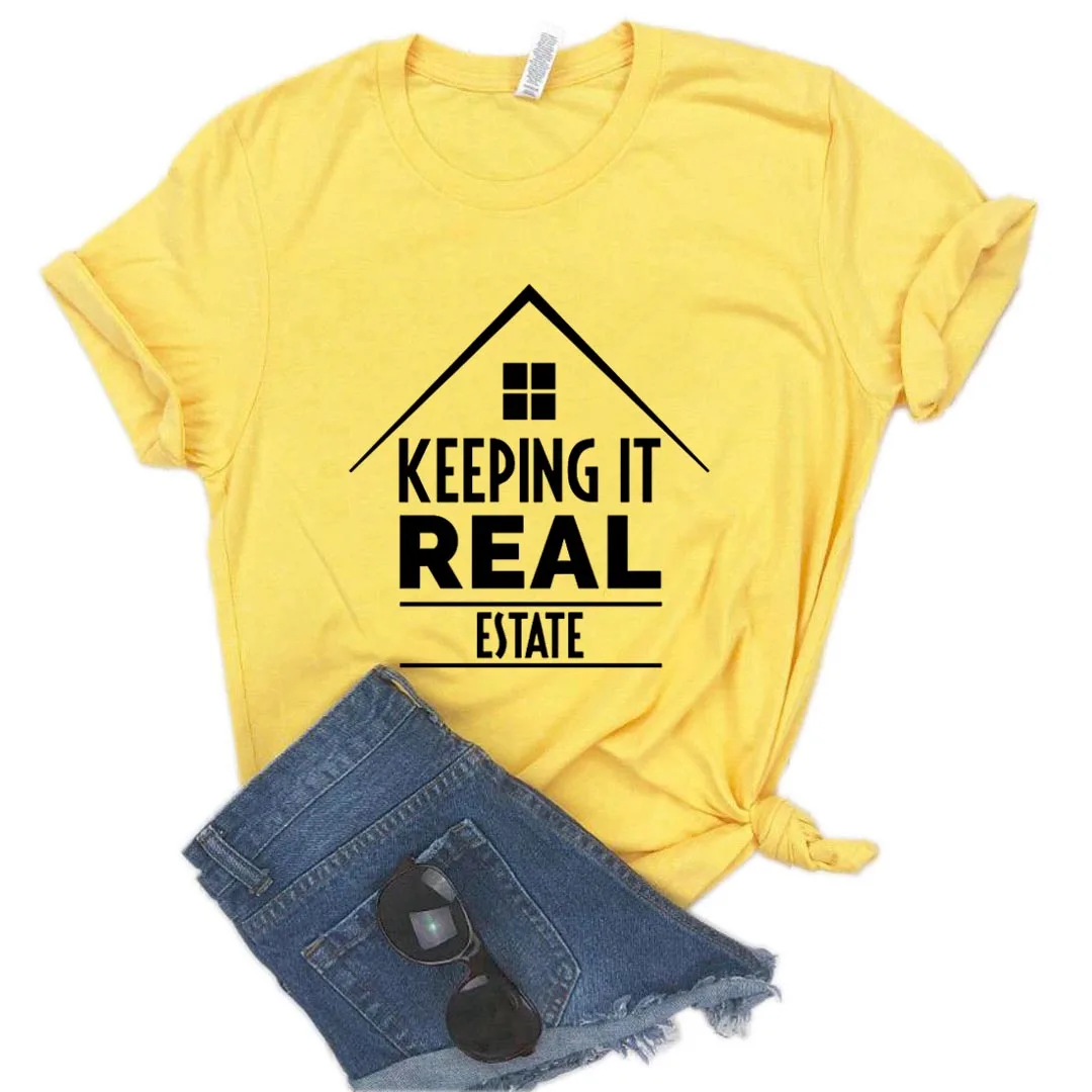 

Keeping it Real Estate Print Women tshirt Cotton Casual Funny t shirt Gift Lady Yong Girl Top Tee P997