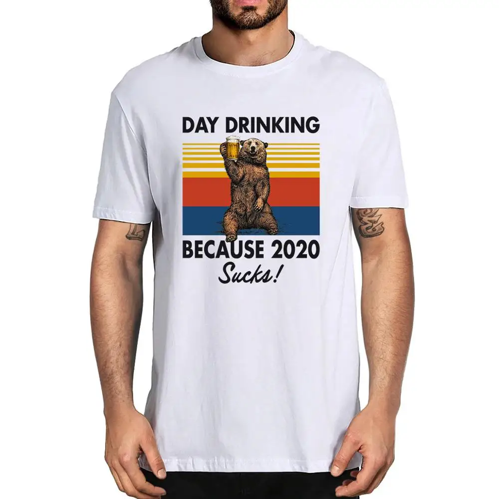 

New Summer Day Drinking Because 2021 Sucks Funny Drink Beer Men's Neck short sleeves T-Shirt women Vintage top tee